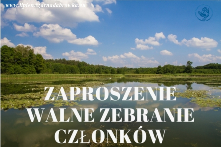 Zapraszamy na Walne Zgromadzenie Sprawozdawczo-Wyborcze Kola PZW "Lipień"